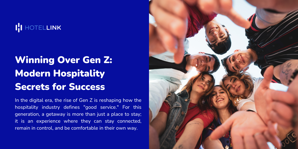 Winning Over Gen Z: Modern Hospitality Secrets for Success
