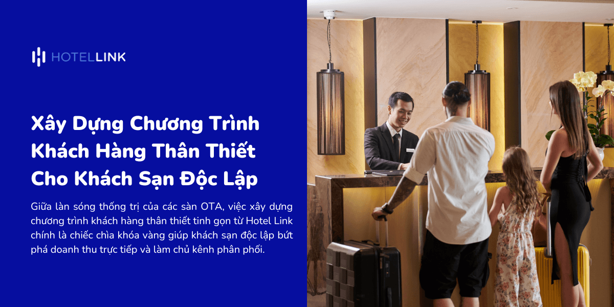 Xây Dựng Chương Trình Khách Hàng Thân Thiết Cho Khách Sạn Độc Lập