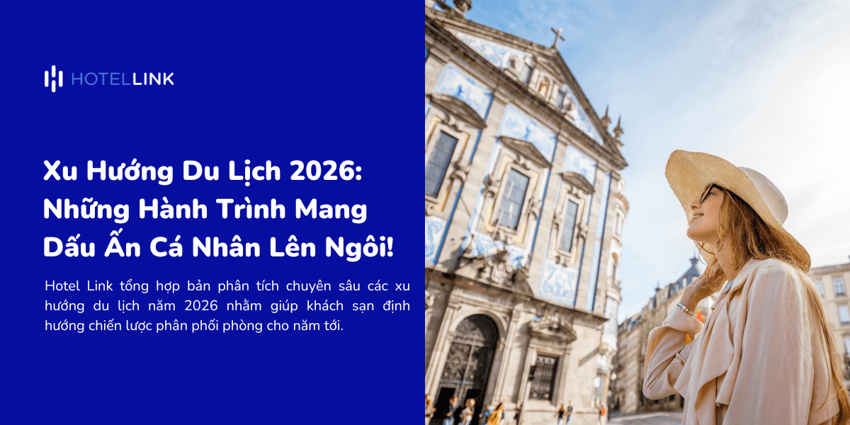 Xu Hướng Du Lịch 2026: Những Hành Trình Mang Dấu Ấn Cá Nhân Lên Ngôi!
