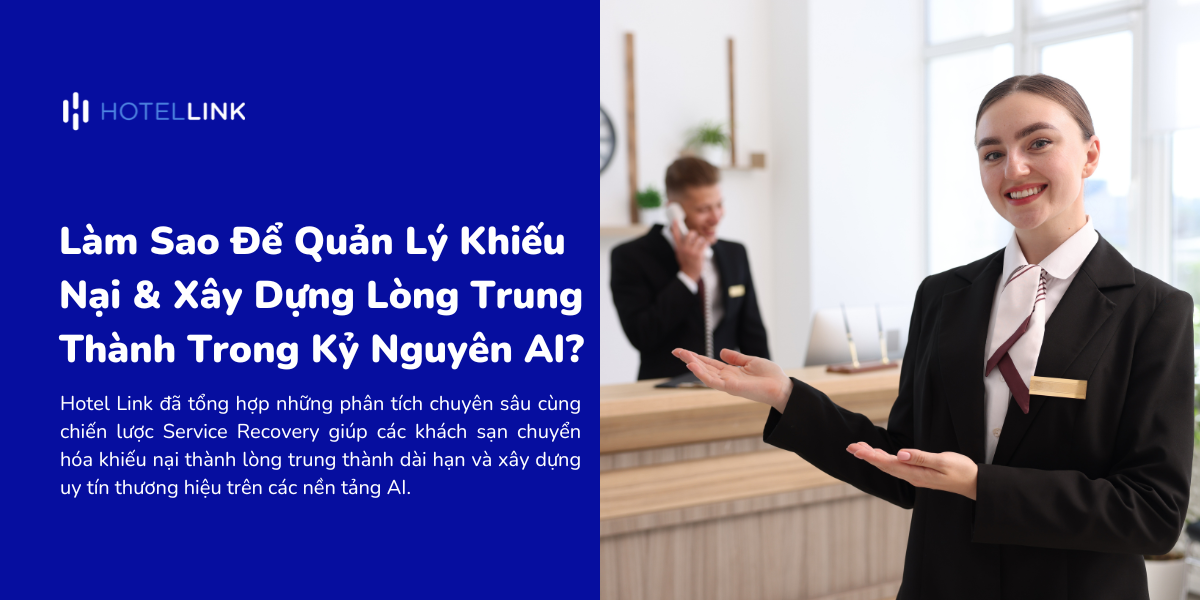 Cách Quản Lý Khiếu Nại & Xây Dựng Lòng Trung Thành Trong Kỷ Nguyên AI