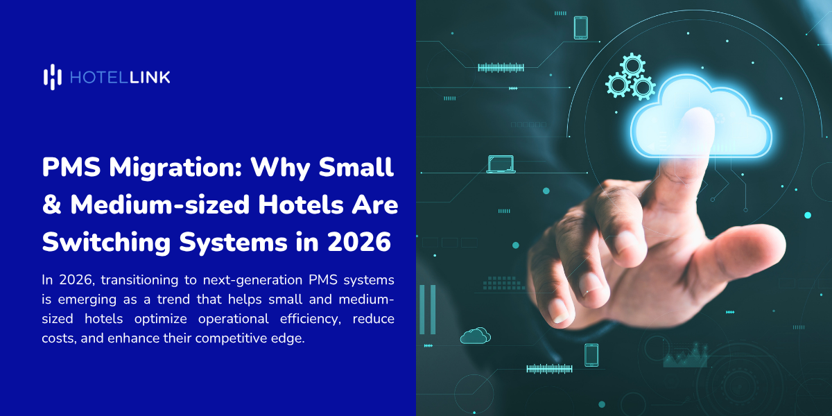 PMS Migration: Why Small & Medium-sized Hotels Are Switching Systems in 2026