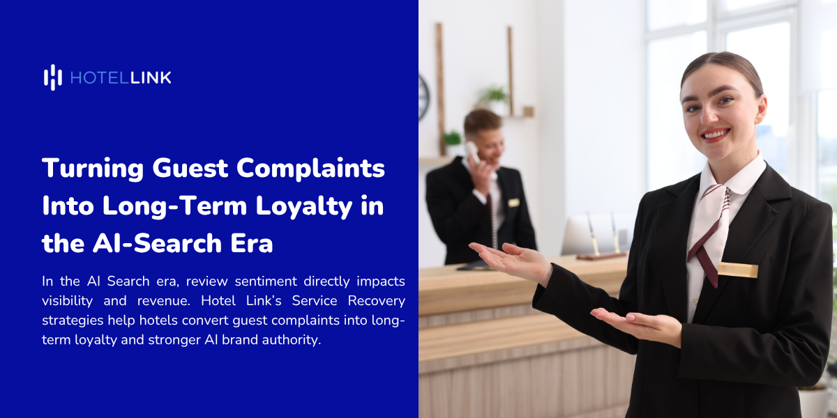 Turning Guest Complaints Into Long-Term Loyalty in the AI-Search Era