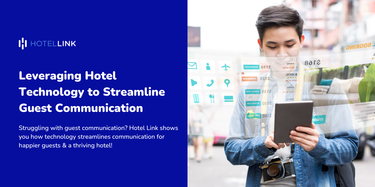 Leveraging Hotel Technology to Streamline Guest Communication