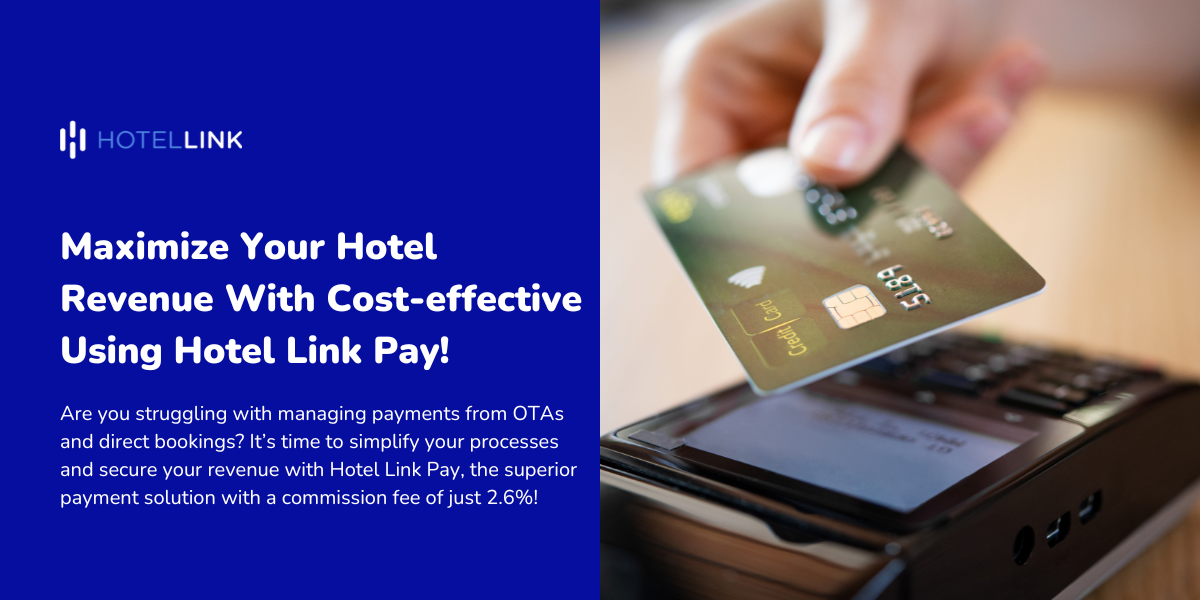 Maximize Your Hotel Revenue With Cost-effective Using Hotel Link Pay!