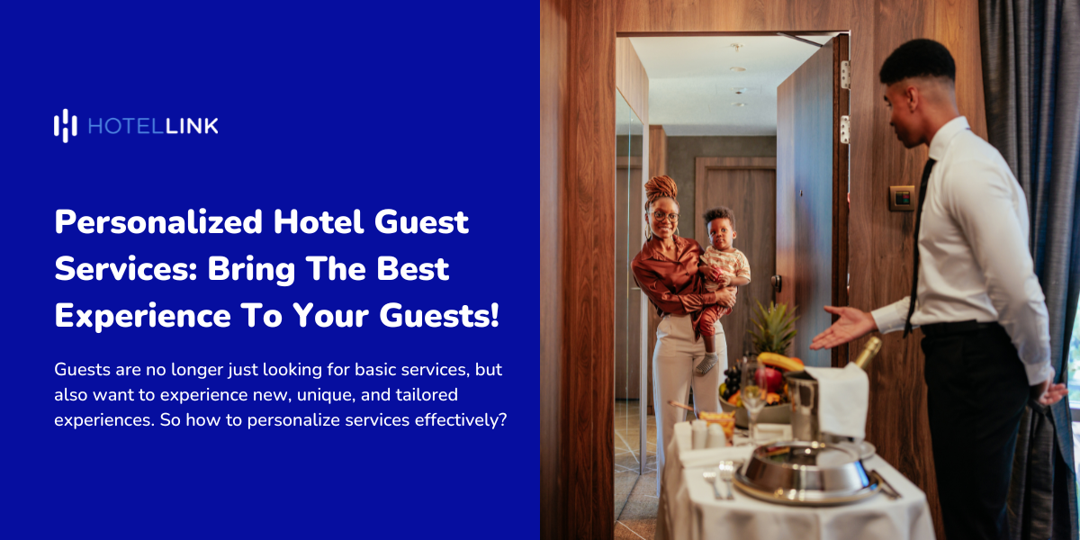 Personalized Hotel Guest Services: Bring The Best Experience To Your Guests!