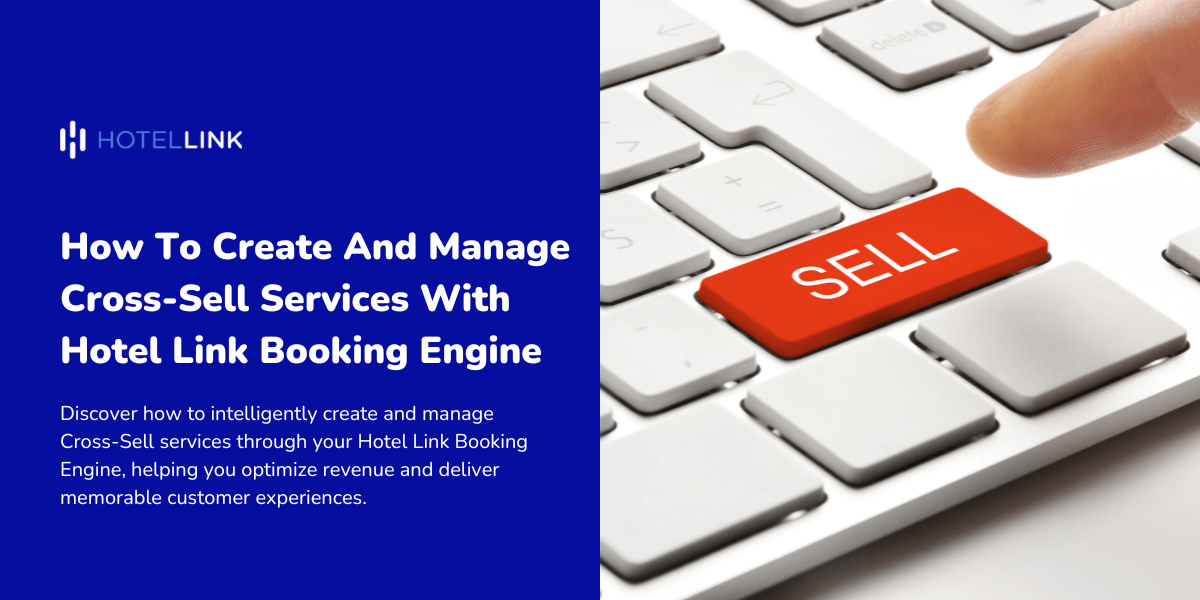 How To Create And Manage Cross-Sell Services With Hotel Link Booking Engine