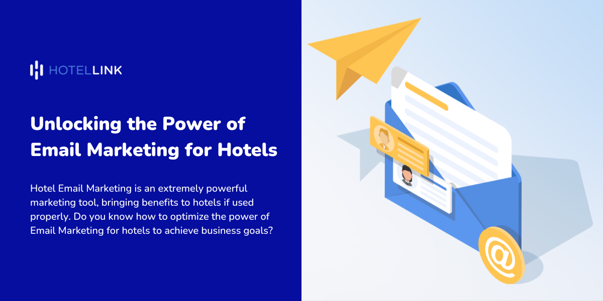 Unlocking the Power of Email Marketing for Hotels