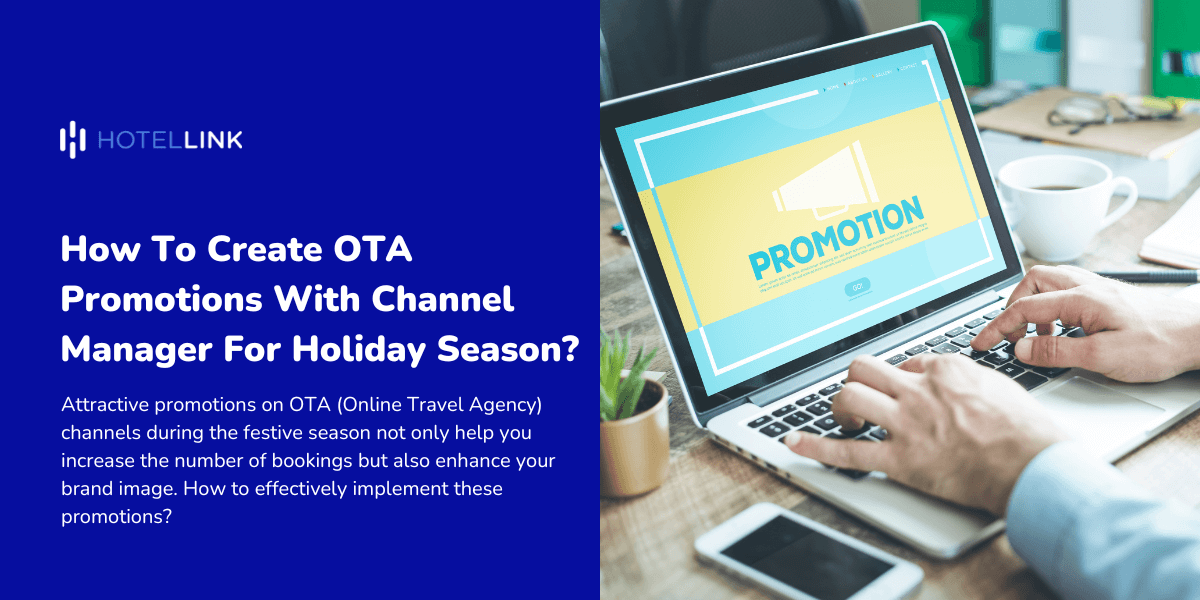 How To Create OTA Promotions With Channel Manager For Holiday Season?