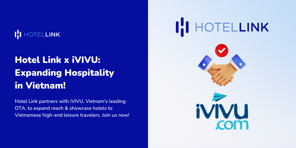 Hotel Link x iVIVU: Expanding Hospitality in Vietnam!