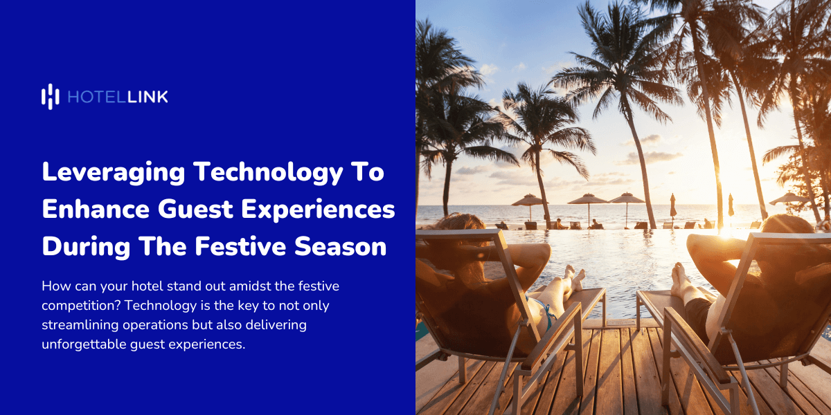 Using Hotel Technology to Enhance the Holiday Guest Experience