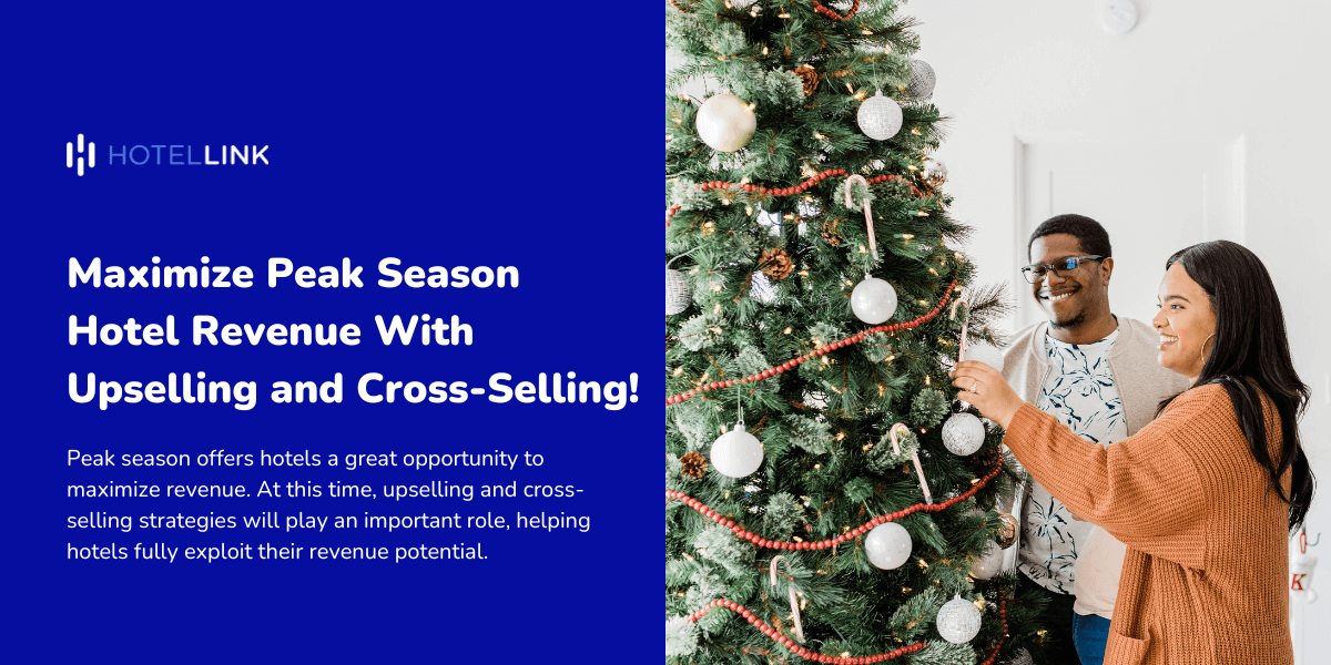 Maximize Peak Season Hotel Revenue With Upselling and Cross-Selling!