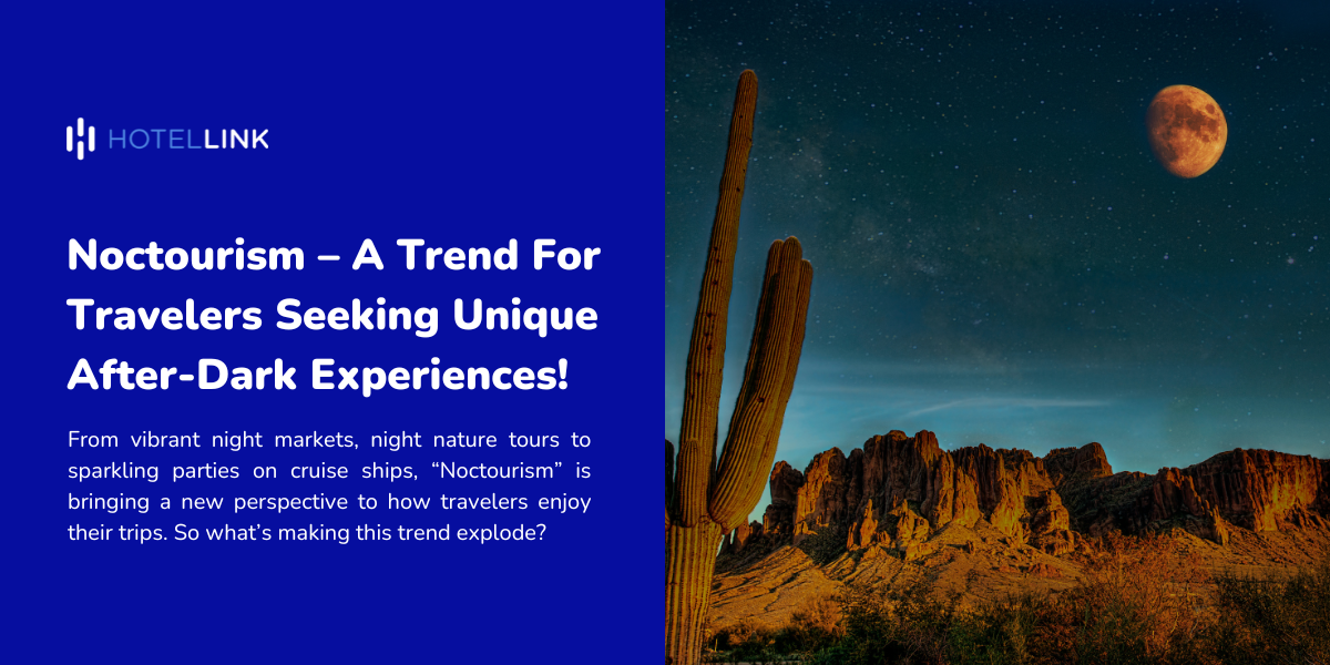 Noctourism: Trend for Travelers Seeking Unique After-Dark Experiences!