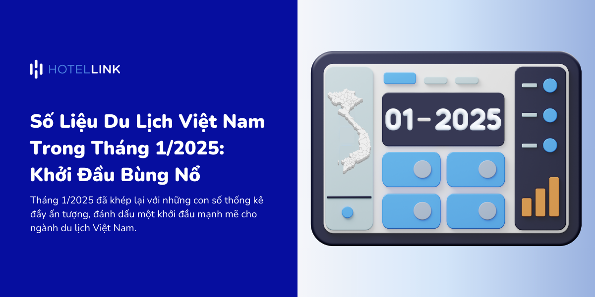 Số Liệu Du Lịch Việt Nam Tháng 1/2025 Hotel Link