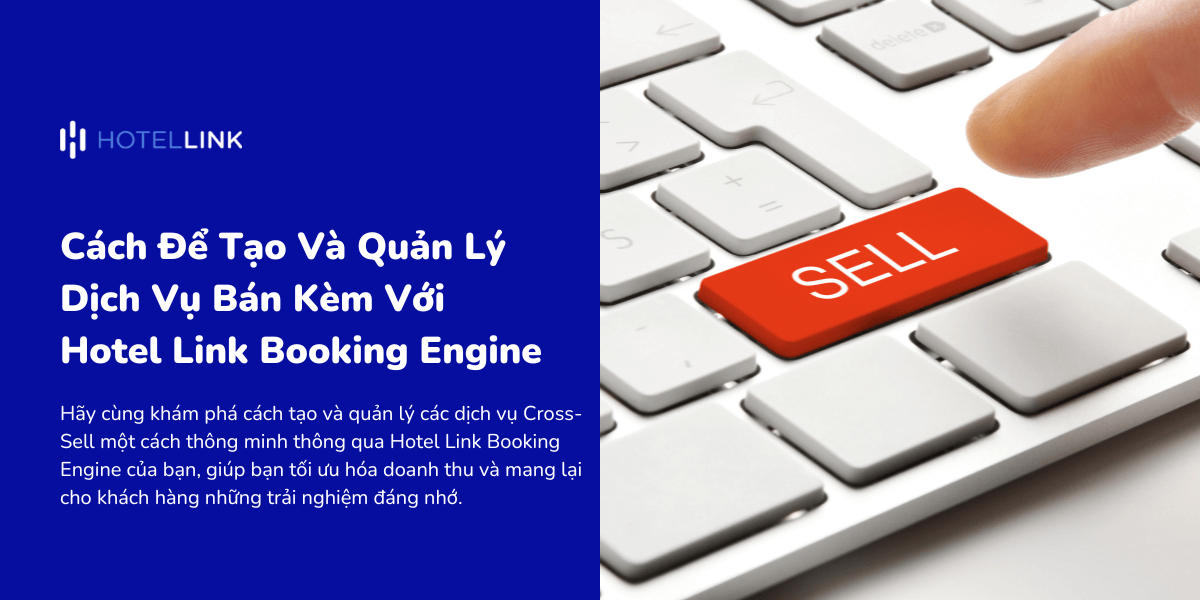 Cách Để Tạo Và Quản Lý Dịch Vụ Bán Kèm Với Hotel Link Booking Engine