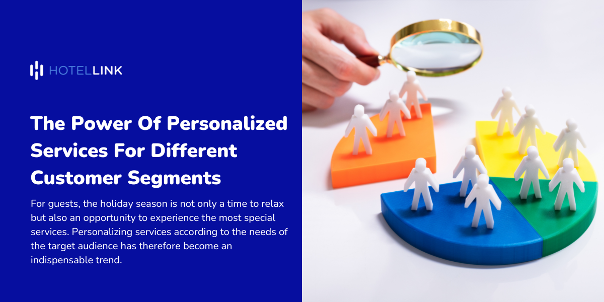 The Power Of Personalized Services For Different Customer Segments During The Holiday Season