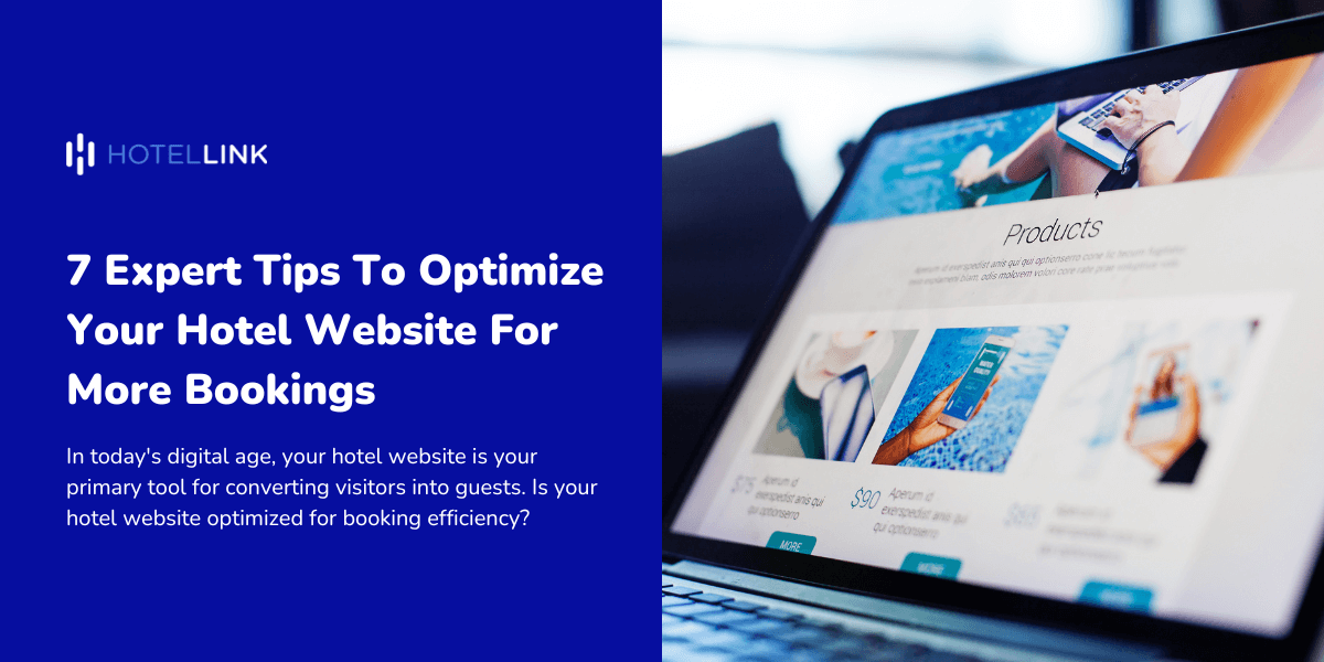 7 Expert Tips to Optimize Your Hotel Website for More Bookings