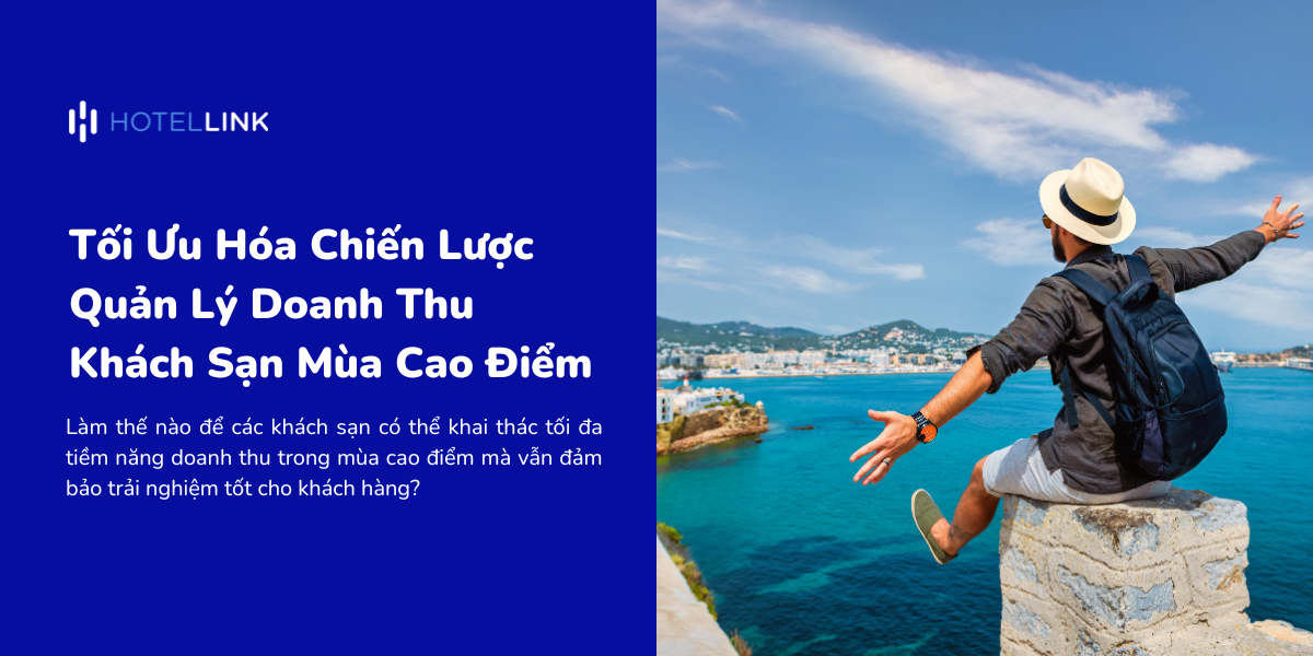 Tối Ưu Hóa Chiến Lược Quản Lý Doanh Thu Khách Sạn Mùa Cao Điểm